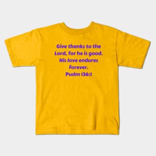 Bible Verse Psalm 136:1 Kids T-Shirt